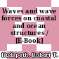 Waves and wave forces on coastal and ocean structures / [E-Book]