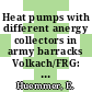 Heat pumps with different anergy collectors in army barracks Volkach/FRG: results from four heating seasons (1986 - 1990) : International workshop on research activities on advanced heat pumps 0003: paper : Graz, 24.09.90-26.09.90.