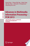 Advances in Multimedia Information Processing – PCM 2013 [E-Book] : 14th Pacific-Rim Conference on Multimedia, Nanjing, China, December 13-16, 2013. Proceedings /