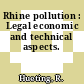 Rhine pollution : Legal economic and technical aspects.