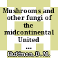 Mushrooms and other fungi of the midcontinental United States / [E-Book]