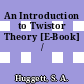 An Introduction to Twistor Theory [E-Book] /