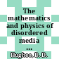 The mathematics and physics of disordered media : percolation, random walk, modeling, and simulation : proceedings of a workshop : Minneapolis, MN, 13.02.1983-19.02.1983.