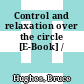 Control and relaxation over the circle [E-Book] /