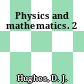 Physics and mathematics. 2
