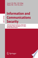 Information and Communications Security [E-Book] : 16th International Conference, ICICS 2014, Hong Kong, China, December 16-17, 2014, Revised Selected Papers /