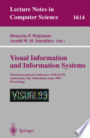 Visual Information and Information Systems [E-Book] : Third International Conference, VISUAL’99 Amsterdam, The Netherlands, June 2–4, 1999 Proceedings /
