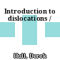 Introduction to dislocations /