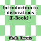 Introduction to dislocations [E-Book] /