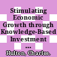 Stimulating Economic Growth through Knowledge-Based Investment [E-Book] /
