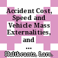 Accident Cost, Speed and Vehicle Mass Externalities, and Insurance [E-Book] /
