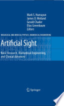 Artificial Sight [E-Book] : Basic Research, Biomedical Engineering, and Clinical Advances /