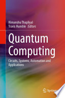 Quantum Computing [E-Book] : Circuits, Systems, Automation and Applications /