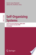 Self-organizing systems [E-Book] : third international workshop, IWSOS 2008, Vienna, Austria, December 10-12, 2008 : proceedings /