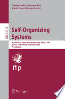 Self-Organizing Systems [E-Book] : 4th IFIP TC 6 International Workshop, IWSOS 2009, Zurich, Switzerland, December 9-11, 2009. Proceedings /