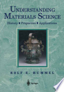 Understanding Materials Science [E-Book] : History · Properties · Applications /