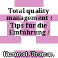 Total quality management : Tips für die Einführung /