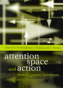 Attention, space and action : studies in cognitive neuroscience /