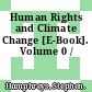 Human Rights and Climate Change [E-Book]. Volume 0 /