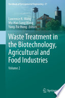 Waste Treatment in the Biotechnology, Agricultural and Food Industries [E-Book] : Volume 2 /