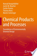 Chemical Products and Processes [E-Book] : Foundations of Environmentally Oriented Design /
