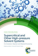 Supercritical and other high-pressure solvent systems : for extraction, reaction and material processing [E-Book] /