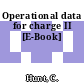 Operational data for charge II [E-Book]