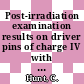 Post-irradiation examination results on driver pins of charge IV with particular reference to corrosion and bowing [E-Book]