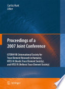 Proceedings of the VIIIth Conference of the International Society for Trace Element Research in Humans (ISTERH), the IXth Conference of the Nordic Trace Element Society (NTES), and the VIth Conference of the Hellenic Trace Element Society (HTES), 2007 [E-Book] /