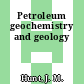 Petroleum geochemistry and geology