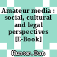 Amateur media : social, cultural and legal perspectives [E-Book] /