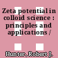 Zeta potential in colloid science : principles and applications /