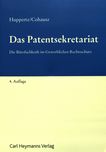 Das Patentsekretariat : die Bürofachkraft im Gewerblichen Rechtsschutz /