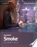 Autodesk smoke essentials [E-Book] /