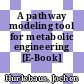 A pathway modeling tool for metabolic engineering [E-Book] /