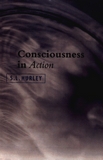 Consciousness in action /