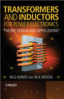 Transformers and inductors for power electronics : theory, design and applications [E-Book] /