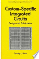 Custom specific integrated circuits: design and fabrication.