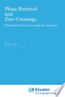 Phase retrieval and zero crossings : mathematical methods in image reconstruction /