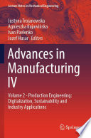 Advances in Manufacturing IV [E-Book] : Volume 2 - Production Engineering: Digitalization, Sustainability and Industry Applications /