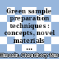 Green sample preparation techniques : concepts, novel materials and solvents, and applications [E-Book] /