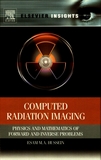 Computed radiation imaging : physics and mathematics of forward and inverse problems /