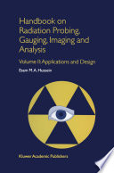 Handbook on Radiation Probing, Gauging, Imaging and Analysis [E-Book] : Volume II: Applications and Design /