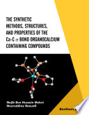 The synthetic methods, structures, and properties of the Ca-C  bond organocalcium containing compounds [E-Book] /