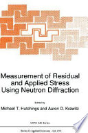 Measurement of residual and applied stress using neutron diffraction : NATO advanced research workshop on measurement of residual and applied stress using neutron diffraction: proceedings : Oxford, 18.03.91-22.03.91.