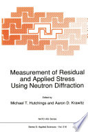 Measurement of Residual and Applied Stress Using Neutron Diffraction [E-Book] /