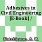 Adhesives in Civil Engineering [E-Book] /
