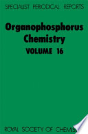 Organophosphorus chemistry. Volume 16 : a review of the literature published between July 1983 and June 1984  / [E-Book]