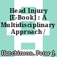 Head Injury [E-Book] : A Multidisciplinary Approach /