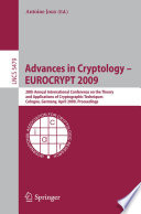 Advances in Cryptology - EUROCRYPT 2009 [E-Book] : 28th Annual International Conference on the Theory and Applications of Cryptographic Techniques, Cologne, Germany, April 26-30, 2009. Proceedings /